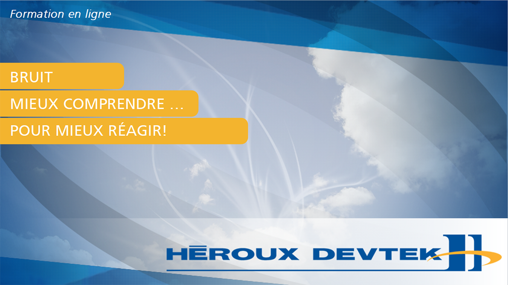 HÉROUX DEVTEK – INFORMATION SUR LE BRUIT